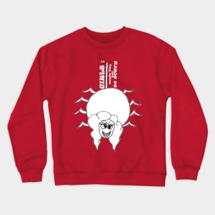 girls : maybe tiny but so scary Crewneck Sweatshirt